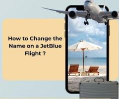 +1-888-413-6950 How to Change the Name on a JetBlue Flight Booking?