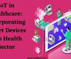 IoT in Healthcare: Incorporating Smart Devices into Health Sector
