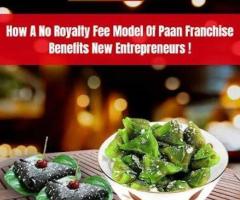 How A No Royalty Fee Model Of Paan Franchise Benefits New Entrepreneurs