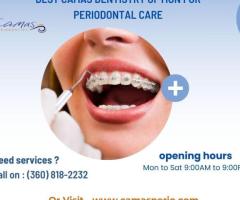 Best Camas Dentistry Option for Periodontal Care services