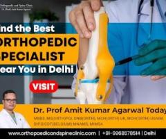 Find an Orthopedic Specialist in Sarita Vihar, Delhi | Dr. Prof Amit Kumar Agarwal