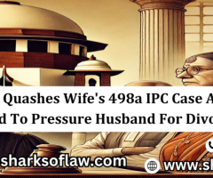 Wife Files 498a IPC Case Against In-Laws to Press Husband for Divorce, Supreme Court Denies