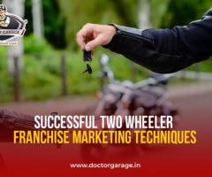 Successful Two Wheeler Franchise Marketing Techniques!