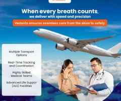 Utilize Air Ambulance in Varanasi with Extraordinary Medical Features by Vedanta Air Ambulance