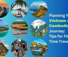 Planning Your Vietnam and Cambodia Journey: Tips for First-Time Travelers