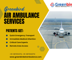 Greenbird Air Ambulance Service in Chennai With Utmost Medical Care