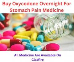 Buy Oxycodone Overnight For Stomach Pain Medicine