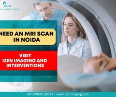 Need an MRI Scan in Noida? Visit Izen Imaging and Interventions