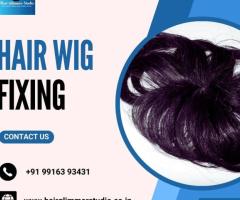 Hair Wig Fixing in Bangalore-Hair Fixing Studio in Bangalore