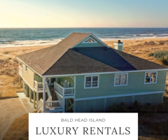 Explore the Finest Bald Head Island Luxury Rentals for Every Occasion