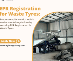 EPR Registration for Waste Tyres:  Agile Regulatory