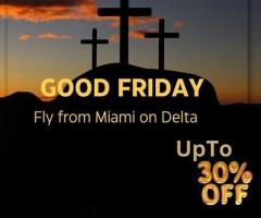 +1 (844) 414-9223 Reserve in advance for Good Friday to fly from Miami on Delta