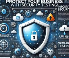 Protect Your Business with Robust Security Testing!