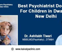 Why Dwarka and Janakpuri Are Ideal Locations for Child Psychiatry Services