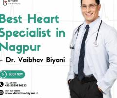 Best Heart Specialist in Nagpur – Dr. Vaibhav Biyani