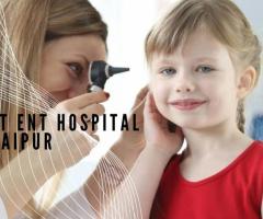 The Best ENT Hospital in Jaipur: Your Trusted Destination for ENT Solutions