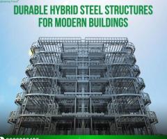 Durable Hybrid Steel Structures for Modern Buildings