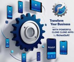 Transform Your Business with Powerful Clone Apps by RichestSoft!