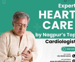 Expert Heart Care by Nagpur’s Top Cardiologist