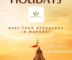 Explore Southern India with Presidential Holidays: The Best Tour Travel Agency in Madurai