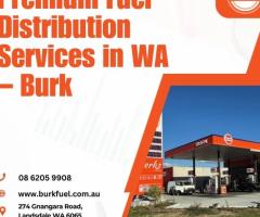 Premium Fuel Distribution Services in WA – Burk