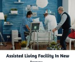 Best Assisted Living Facility in NJ for Comfortable Living