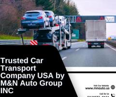 Trusted Car Transport Company USA by M&N Auto Group INC