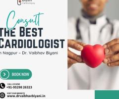 Consult the Best Cardiologist in Nagpur – Dr. Vaibhav Biyani