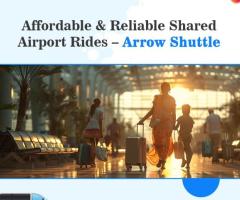 Affordable & Reliable Shared Airport Rides – Arrow Shuttle