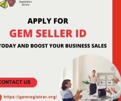 Apply for GeM Seller ID Today and Boost Your Business Sales