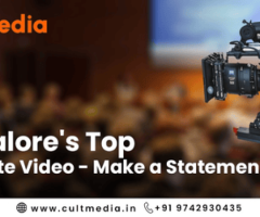 Why CultMedia is the Leading Corporate Video Production Company in Bangalore?