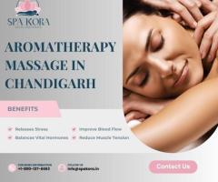 Discover the Best Aroma Spa in Chandigarh – Spa Kora!