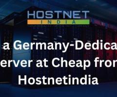 Get a Germany-Dedicated Server at Cheap from Hostnetindia