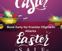 +1-888-413-6950 Save Big: Book Early for Frontier Flights to Atlanta This Easter