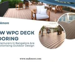 How WPC Deck Flooring Manufacturers in Bangalore Are Revolutionising Outdoor Design