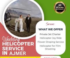 Helicopter Bookings for Your Special Moment Wedding In Ajmer