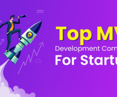 Top MVP Development Companies For Startups