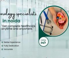 Expert Urologists in Noida: Trusted Care for Your Health