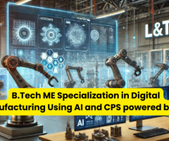 Transform Your Future with B.Tech ME in Digital Manufacturing (AI & CPS)