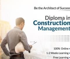 Earn Your Online Diploma in Construction Management