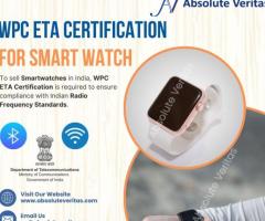 HOW TO GET WPC ETA CERTIFICATION FOR SMARTWATCH?⁣ - 1