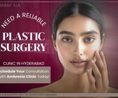 Need a Reliable Plastic Surgery Clinic in Hyderabad? Schedule Your Consultation with Ambrosia Clinic