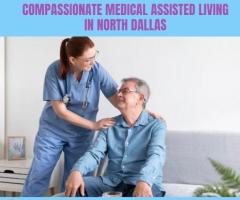 Compassionate Medical Assisted Living in North Dallas