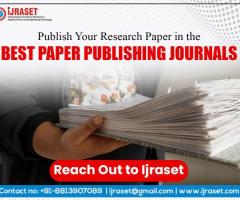 Publish Your Research Paper in the Best Paper Publishing Journals – Reach Out to Ijraset!