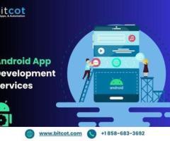 Android App Development Services | Bitcot