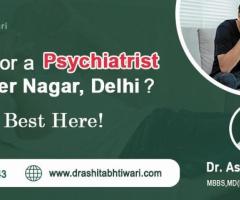 Looking for a Psychiatrist in Rajinder Nagar, Delhi? Find the Best Here!