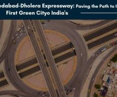 Ahmedabad-Dholera Expressway: Paving the Path to India's First Green City