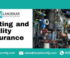 Quality-Driven Testing and Quality Assurance Services - Lanjekar Mfg