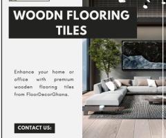 Premium Wooden Flooring Tiles from Floor Decor Ghana