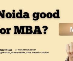 Is Noida good for MBA?